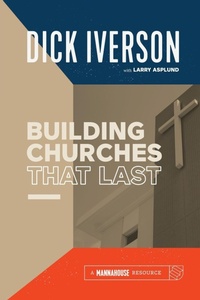 Enlarge image Cover: Building Churches that Last - Mannahouse Resource