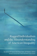 Cover: Rugged Individualism and the Misunderstanding of American Inequality - Lehigh University Press