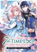 Cover: 7th Time Loop: The Villainess Enjoys a Carefree Life Married to Her Worst Enemy! (Light Novel) Vol. 2 - Seven Seas Entertainment, LLC