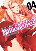 Cover: Who Wants to Marry a Billionaire? Vol. 4 - Seven Seas Entertainment, LLC
