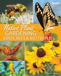 Cover: Native Plant Gardening for Birds, Bees & Butterflies: South - Adventure Publications
