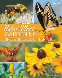 Abbildung von: Native Plant Gardening for Birds, Bees & Butterflies: South - Adventure Publications