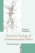 Cover: Aesthetic Ecology of Communication Ethics - Fairleigh Dickinson University Press