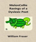 Cover: MelonCollie Ravings of a Dyslexic Poet - Distributed By Ingram Spark