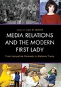 Cover: Media Relations and the Modern First Lady - Lexington Books
