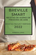 Cover: Breville Smart Recetas de Horno de Freidora de Aire 2022 - Roberto Lopez