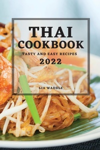 Abbildung von: Thai Cookbook 2022 - LIA WADDLE