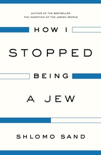 Enlarge image Cover: How I Stopped Being a Jew - Verso Books