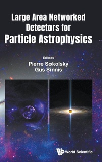 Enlarge image Cover: Large Area Networked Detectors For Particle Astrophysics - World Scientific Europe Ltd