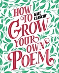 Cover: How to Grow Your Own Poem - Swift Press