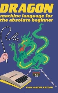Enlarge image Cover: Dragon Machine Language For The Absolute Beginner - Acorn Books