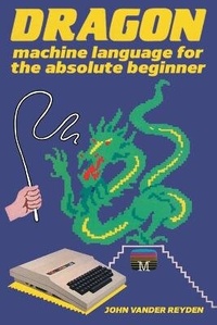 Enlarge image Cover: Dragon Machine Language For The Absolute Beginner - Acorn Books