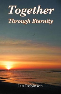 Enlarge image Cover: Together Through Eternity - Grosvenor House Publishing Ltd