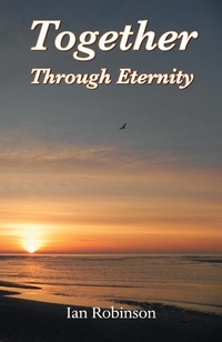 Enlarge image Cover: Together Through Eternity - Grosvenor House Publishing