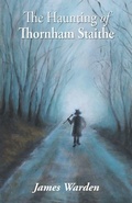 Cover: The Haunting of Thornham Staithe - Grosvenor House Publishing Ltd