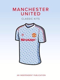 Abbildung von: Manchester United Classic Kits - Aspen Books