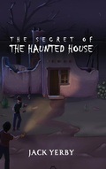 Cover: The Secret of the Haunted House - Crimson Dragon Publishing