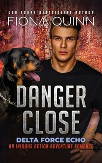 Enlarge image Cover: Danger Close - Fiona Quinn