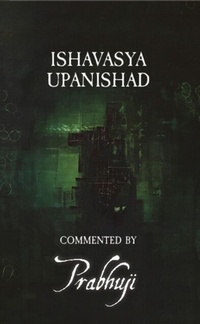 Abbildung von: Ishavasya Upanishad - commented by Prabhuji - Prabhuji Mission