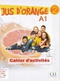 Cover: Jus D'orange 2: Cahier d'activites - A1 - Cle International