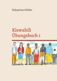 Abbildung von: Kiswahili Übungsbuch 1 - Books on Demand