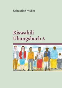 Abbildung von: Kiswahili Übungsbuch 2 - 'Kiswahili Grammatik und Vokabel Training'