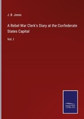 Cover: A Rebel War Clerk's Diary at the Confederate States Capital - Outlook