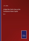 Cover: A Rebel War Clerk's Diary at the Confederate States Capital - Outlook