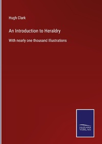 Enlarge image Cover: An Introduction to Heraldry - Outlook