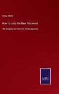 Cover: How to study the New Testament - Salzwasser-Verlag