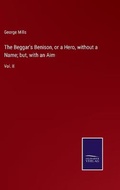 Cover: The Beggar's Benison, or a Hero, without a Name; but, with an Aim - Salzwasser-Verlag