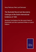 Cover: The illustrated Record and descriptive Catalogue of the Dublin International Exhibition of 1865 - Salzwasser-Verlag