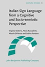 Cover: Italian Sign Language from a Cognitive and Socio-semiotic Perspective - John Benjamins Publishing Company
