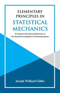Enlarge image Cover: Elementary Principles in Statistical Mechanics - Hawk Press