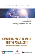 Cover: Sustaining Peace In Asean And The Asia-pacific: Preventive Diplomacy Measures - World Scientific Publishing Co Pte Ltd