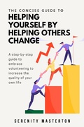 Cover: The Concise Guide to Helping Yourself by Helping Others Change (Concise Guide Series, #8) - Concise Guide Series