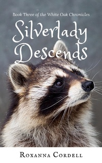 Enlarge image Cover: Silverlady Descends (The White Oak Chronicles, #3) - Rosefiend Publishing
