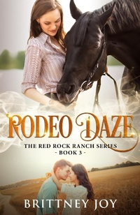 Enlarge image Cover: Rodeo Daze (Red Rock Ranch, #3) - Brittney Joy