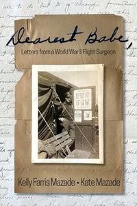 Enlarge image Cover: Dearest Babe, Letters from a World War II Flight Surgeon - Dearest Babe