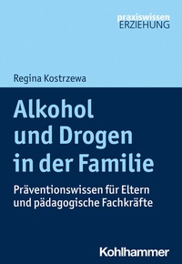 Abbildung von: Alkohol und Drogen in der Familie - Kohlhammer