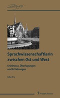 Cover: Sprachwissenschaftlerin zwischen Ost und West - Frank & Timme