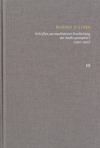 Abbildung von: Rudolf Steiner: Schriften. Kritische Ausgabe / Band 10: Schriften zur meditativen Erarbeitung der Anthroposophie I (1912?1913) - frommann-holzboog