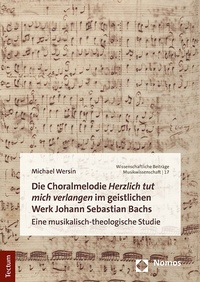 Abbildung von: Die Choralmelodie "Herzlich tut mich verlangen" im geistlichen Werk Johann Sebastian Bachs - Tectum Wissenschaftsverlag