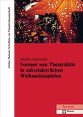 Cover: Formen von Theatralit&auml;t in mittelalterlichen Weihnachtsspielen - Tectum Wissenschaftsverlag