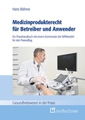 Cover: Medizinprodukterecht f&uuml;r Betreiber und Anwender - medhochzwei Verlag
