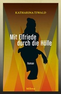 Cover: Mit Elfriede durch die H&ouml;lle - MILENA
