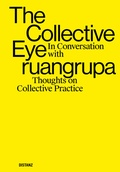 Cover: The Collective Eye in conversation with ruangrupa - DISTANZ Verlag