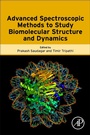 Cover: Advanced Spectroscopic Methods to Study Biomolecular Structure and Dynamics - Academic Press
