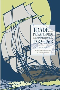 Abbildung von: Trade and Privateering in Spanish Florida, 1732-1763 - University of Alabama Press