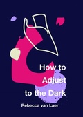 Cover: How to Adjust to the Dark - Long Day Press